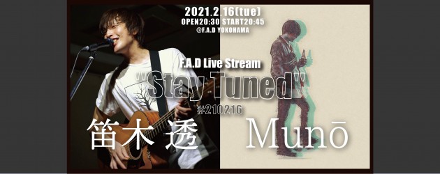 ‘21.02.16 [tue] F.A.D Live Stream “Stay Tuned” #210216 – 笛木 透 / Munō -