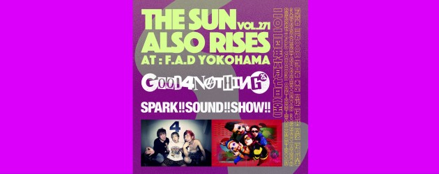 ‘24.06.07 [fri] THE SUN ALSO RISES vol.271 GOOD4NOTHING / SPARK!!SOUND!!SHOW!!