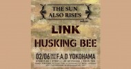 ‘22.02.06 [sun] THE SUN ALSO RISES vol.121 LINK / HUSKING BEE