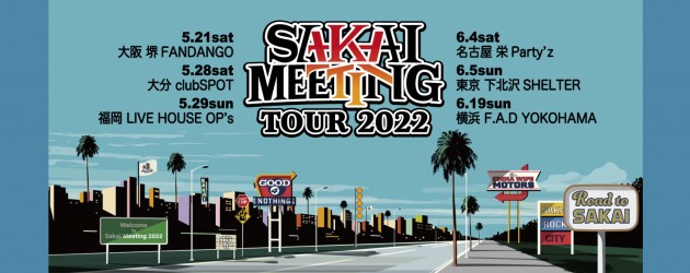 ‘22.06.19 [sun] SAKAI MEETING TOUR 2022 THE CHINA WIFE MOTORS / GOOD4NOTHING  / SHADOWS