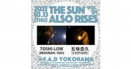 ‘22.10.13 [thu] THE SUN ALSO RISES vol.159 TOSHI-LOW(BRAHMAN,OAU) / 五味岳久(LOSTAGE)