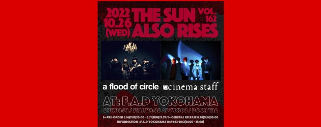‘22.10.26 [wed] THE SUN ALSO RISES vol.162 a flood of circle / cinema staff