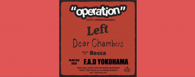 ‘23.10.06 [fri] “operation”vol.70 ~LeftDearChambers~  Left / Dear Chambers / Opening Act : Recca
