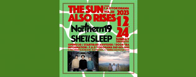 ‘23.12.24 [sun] THE SUN ALSO RISES vol.235 Northern19 / SHE’ll SLEEP