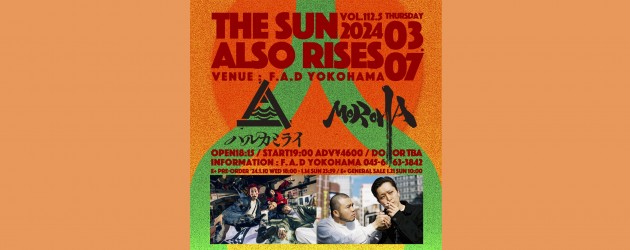 ‘24.03.07 [thu] THE SUN ALSO RISES vol.112.5  ハルカミライ / MOROHA