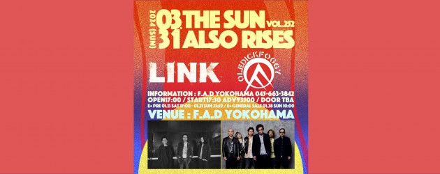 ‘24.03.31 [sun] THE SUN ALSO RISES vol.252 LINK / OLEDICKFOGGY