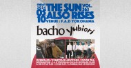 ‘24.05.10 [fri] THE SUN ALSO RISES vol.263 bacho / yubiori
