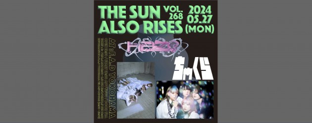 ‘24.05.27 [mon] THE SUN ALSO RISES vol.268 Haze / ちゃくら