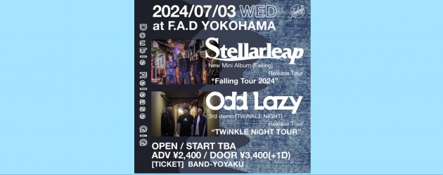 ‘24.07.03 [wed] LONELINESS presents Stellarleap New Mini Album 「Falling」 Release Tour “Falling TOUR 2024″ Odd Lazy 3rd demo「TWiNKLE NiGHT」Release Tour “TWiNKLE NiGHT TOUR”